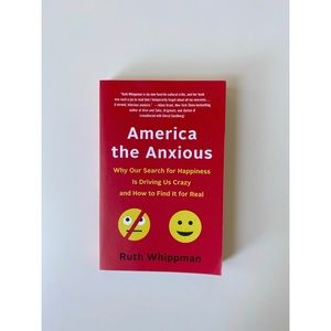 America the Anxious - Ruth Whippman